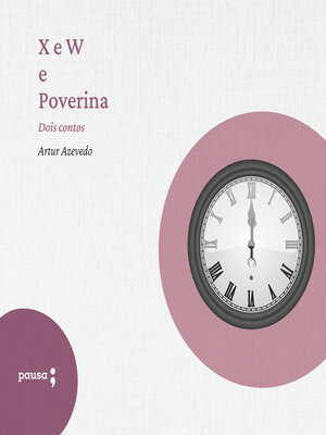 cover image of X e W e Poverina--dois contos
